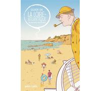 Guide de la loire atlantique en bd - Julien Moca - Petit A Petit Bd Eds - cartonné - Guide