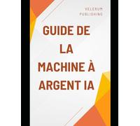 Guide de la machine à argent IA