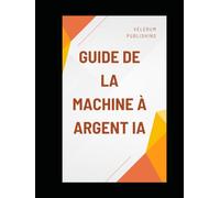 Guide de la machine à argent IA