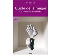 Guide de la magie Les Secrets des illusionnistes - Fred Ernest - Librio - Poche - Guide