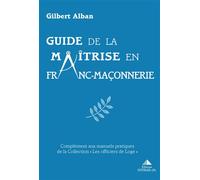 Guide de la maîtrise en franc-maçonnerie - Gilbert Alban - Detrad - broché - Guide