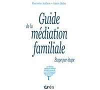 GUIDE DE LA MÉDIATION FAMILIALE ÉTAPE PAR ÉTAPE