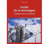 Interforum Guide De La Montagne - Alpinisme en liberté Blanc - Librairie et guides voyage