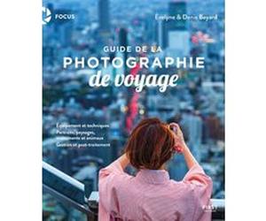 Guide de la photographie de voyage Denis Boyard (Auteur), Evelyne Boyard (Auteur)