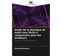 Guide de la physique du multi-vers facile à comprendre pour les amateurs: Qu'y a-t-il à l'intérieur d'un trou noir