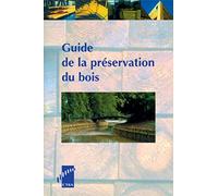 Guide de la préservation du bois