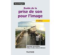 Guide de la prise de son pour l'image - 4e éd.