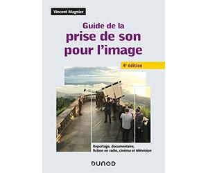 Guide de la prise de son pour l'image - 4e éd.
