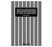 Pierre Engel – Guide de la réhabilitation des enveloppes et des planchers – Broché