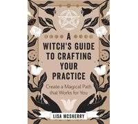 Guide de la sorcière pour l'élaboration de votre pratique : Créez un chemin magique qui vous convient