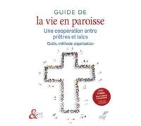 Guide De La Vie En Paroisse - Une Coopération Entre Prêtres Et Laïcs