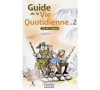 GUIDE DE LA VIE QUOTIDIENNE - TOME 2 : VIE DU CITOYEN