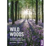 Guide de la vie sauvage (en anglais) - Britain Wild Woods | Bradt