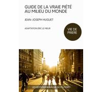 Guide de la vraie piété au milieu du monde