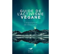 Guide de l'activisme végane: L'importance de l'éducation