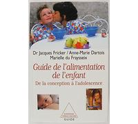 Guide de l'alimentation de l'enfant : De la conception à l'adolescence