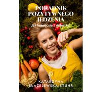 Guide de l'alimentation positive - Katarzyna Blażejewska-Stuhr (Buch auf Polnisch)