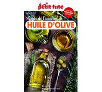 Guide Guide De L'amateur D'huile D'olive 2023/2024 Petit Futé (2023-2024)