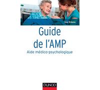 Guide De L'amp Aide Médico-Psychologique - Statut Et Formation - Institutions - Pratiques Professionnelles