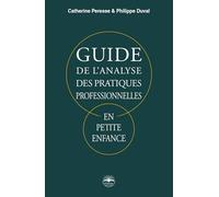 Guide de l'analyse des pratiques professionnelles, en petite enfance