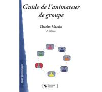 Guide de l'animateur de groupe 2e edition - Charles Maccio - Chronique Sociale - broché - Guide