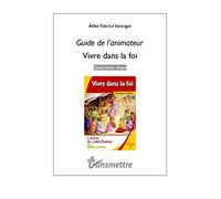 Guide de l'animateur pour Vivre dans la foi