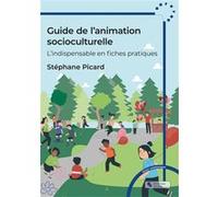 Guide de l'animation socioculturelle Stéphane Picard (Auteur)