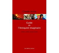 Guide De L'antiquité Imaginaire - Roman, Cinéma, Bande Dessinée