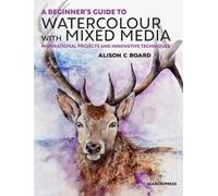 Guide de l'aquarelle et des techniques mixtes pour les débutants