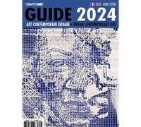 Guide de l'art contemporain urbain 2024 Graffiti Art (Auteur)