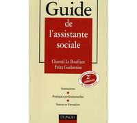 Guide de l'assistante sociale: Institutions , Pratiques professionnelles, Status et formation