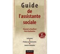 Guide de l'assistante sociale: Institutions, pratiques professionnelles, statuts et formation