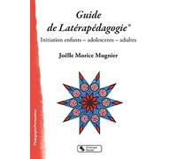 Guide de Latérapédagogie®: Initiation enfants - adolescents - adultes