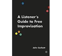 Guide de l'auditeur pour l'improvisation libre