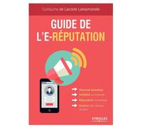 Groupe Eyrolles – Guide de l'e-réputation : Personal Branding, Gestion des réseaux sociaux