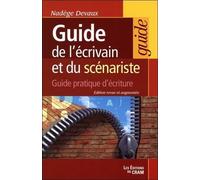 Guide de l'écrivain et du scénariste - Guide pratique d'écriture