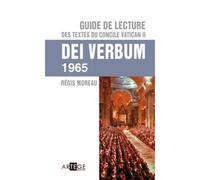Guide de lecture des textes du concile Vatican II, Dei verbum Dei Verbum 1965 - François-Régis Moreau - Artege - broché - Textes lus