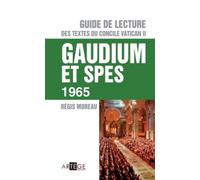 Guide de lecture des textes du concile Vatican II, Gaudium et spes François-Régis Moreau (Auteur)