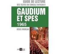 Guide De Lecture Des Textes Du Concile Vatican Ii - Gaudium Et Spes