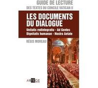 Guide de lecture des textes du concile Vatican II, les documents du dialogue Régis Moreau (Auteur)