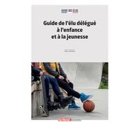 Guide de l'élu délégué à l’enfance et à la jeunesse