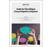 Guide de l'élu délégué à la participation citoyenne - Jérôme Dupuis - Territorial - broché - Guide