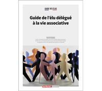 Guide de l'élu délégué à la vie associative - Yannick Dubois - Territorial - broché - Guide