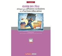 Guide de l'élu délégué aux affaires scolaires et à l'action éducative - Jérôme Dupuis - Territorial - broché - Guide