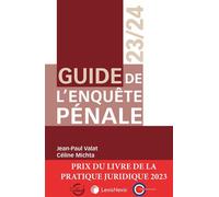 Guide de l'enquête pénale 23/24 - Jean-Paul Valat - LexisNexis - broché - Guide