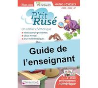 Guide de l'Enseignant P'tit Rusé Maths Cycle 3 (Édition 2018)