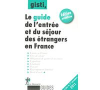 Guide de l'entrée et du séjour des étrangers en France