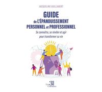 Guide de l'épanouissement personnel et professionnel - Jacqueline Guillabert - Trois Colonnes - broché - Guide