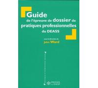 Guide de l'épreuve de dossier de pratiques professionnelles du DEASS 3ème édition - John Ward - Presses Ehesp - broché - Etude
