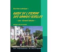Guide de l'escrime des "grands siècles": Le salut des escrimeurs